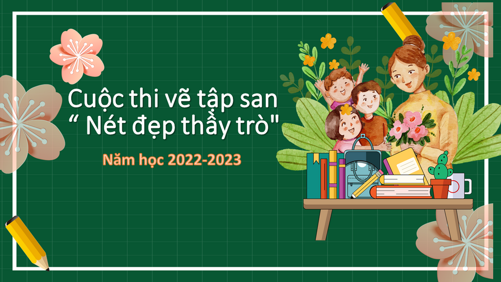 Cuộc thi vẽ Tập san "Nét đẹp thầy trò" trường tiểu học Ngọc Khánh năm học 2022- 2023
