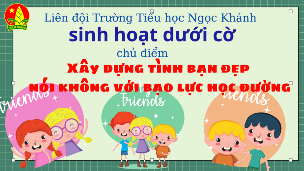 Sinh hoạt dưới cờ chủ đề "Xây dựng tình bạn đẹp nói không với bạo lực học đường"