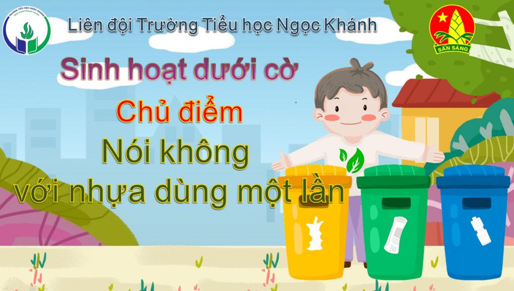 Sinh hoạt dưới cờ - Chủ điểm "Nói không với nhựa dùng một lần"