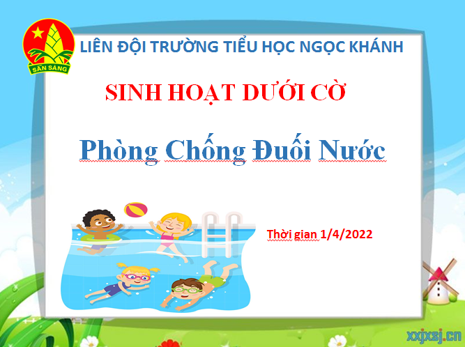 Sinh hoạt dưới cờ - Chủ điểm "Phòng chống đuối nước"