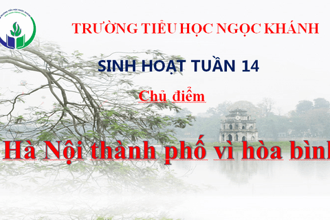 Sinh hoạt dưới cờ - Chủ điểm "Hà Nội thành phố vì hòa bình"
