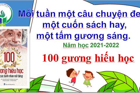 Mỗi tuần một câu chuyện đẹp, một cuốn sách hay, một tấm gương sáng Cuốn sách tháng 10: 100 gương hiếu học