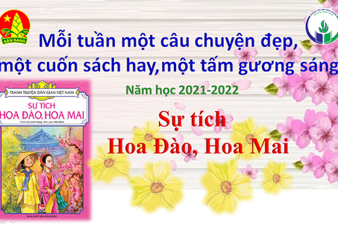 Mỗi tuần một câu chuyện đẹp, một cuốn sách hay, một tấm gương sáng - Cuốn sách "Sự tích hoa Đào, hoa Mai"