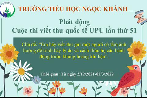 Trường Tiểu học Ngọc Khánh phát động Cuộc thi Viết thư quốc tế UPU lần thứ 51 (năm 2022)