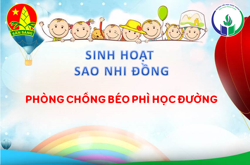 Sinh hoạt sao nhi đồng - Chủ đề: "Phòng chống béo phì học đường"