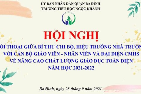Trường Tiểu học Ngọc Khánh tổ chức thành công Hội nghị đối thoại giữa Bí thư chi bộ - Hiệu trưởng nhà trường với cán bộ giáo viên, nhân viên và đại diện CMHS năm học 2021-2022