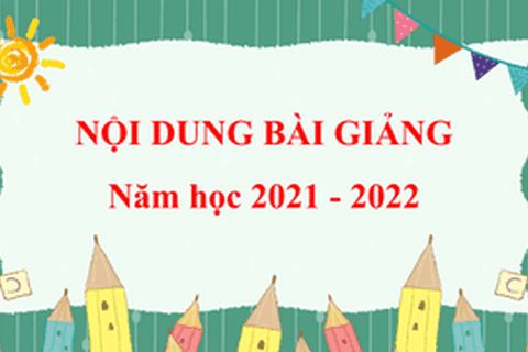 Nội dung bài giảng Tuần 29 khối 5 (từ 04/04/2022 đến 08/04/2022)