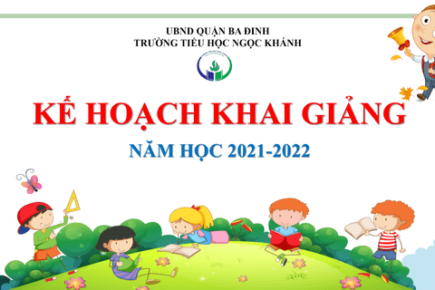 Kế hoạch khai giảng năm học 2021-2022