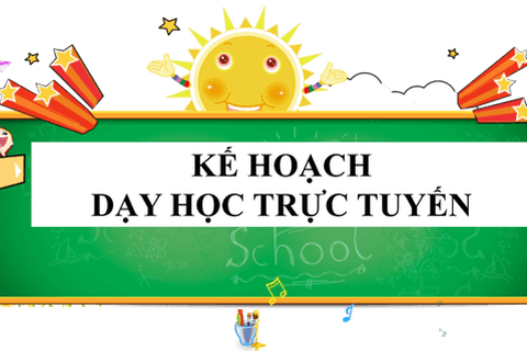 Kế hoạch dạy học trực tuyến khối 4 từ tuần 9 đến tuần 12 (01/11/2021 - 26/11/2021)
