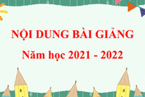 Nội dung bài giảng Tuần 19 khối 5 (từ 17/1/2022 đến 21/1/2022)