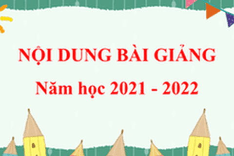 Nội dung bài giảng Tuần 19 khối 3 (từ 17/1/2022 đến 21/1/2022)