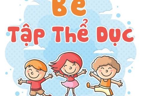 NỘI DUNG BÀI GIẢNG MÔN THỂ DỤC TUẦN 23 + 24 (13/4/2020 - 26/4/2020)