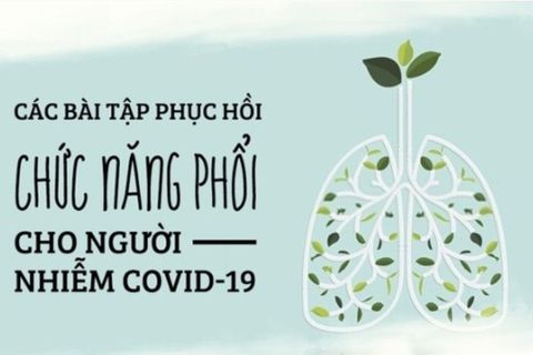 6 bài tập phục hồi chức năng phổi cho người nhiễm COVID-19