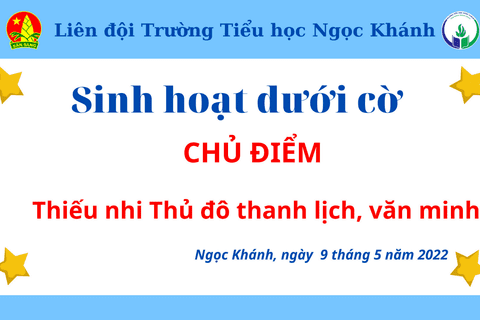 Sinh hoạt dưới cờ, chủ đề “Thiếu nhi Thủ đô thanh lịch, văn minh”
