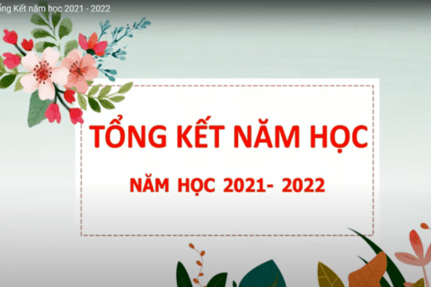 Tổng kết năm học 2021-2022