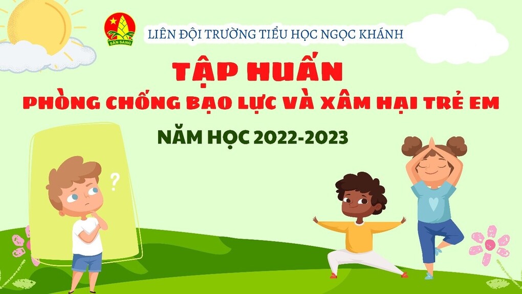 Liên Đội trường Tiểu học Ngọc Khánh tập huấn phòng chống bạo lực và xâm hại trẻ em