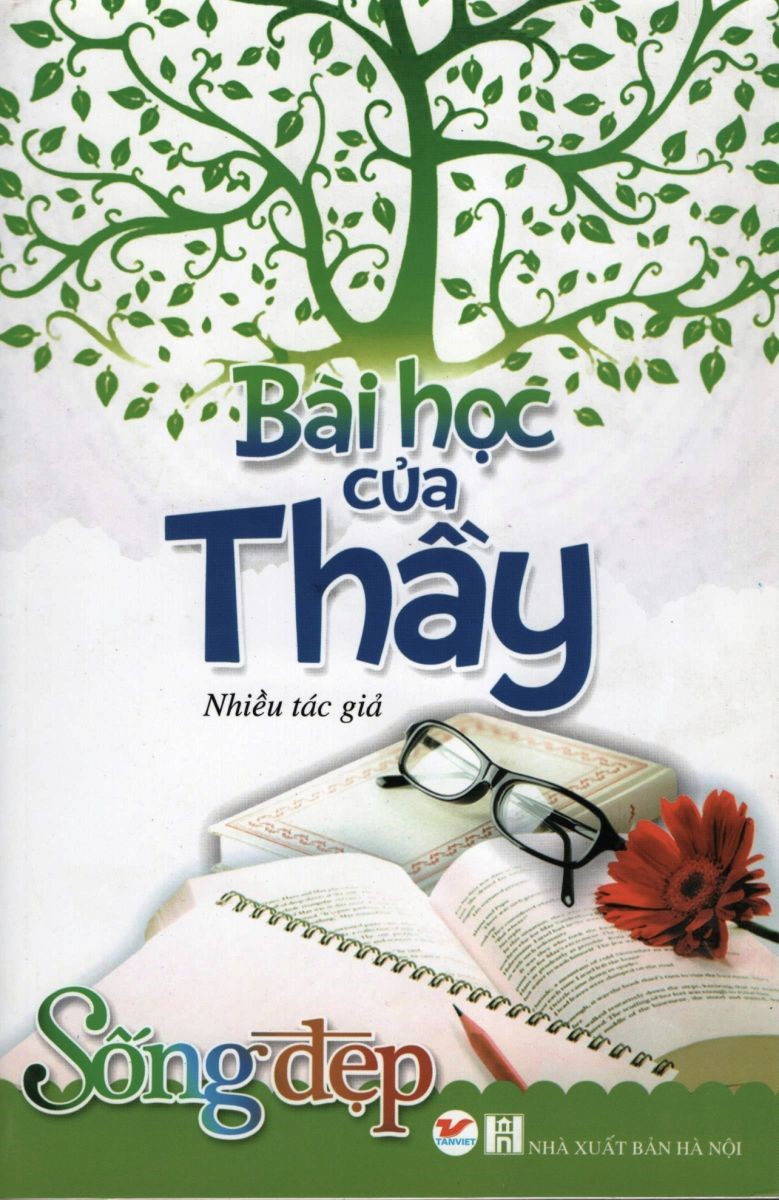 Mỗi tuần một câu chuyện đẹp, một cuốn sách hay, một tấm gương sáng Tháng 11: Cuốn sách bài học của Thầy