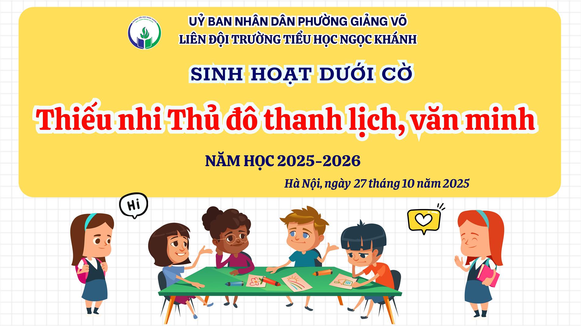 Sinh hoạt dưới cờ, chủ đề “ Thiếu nhi Thủ đô thanh lịch, văn minh” năm học 2025-2026