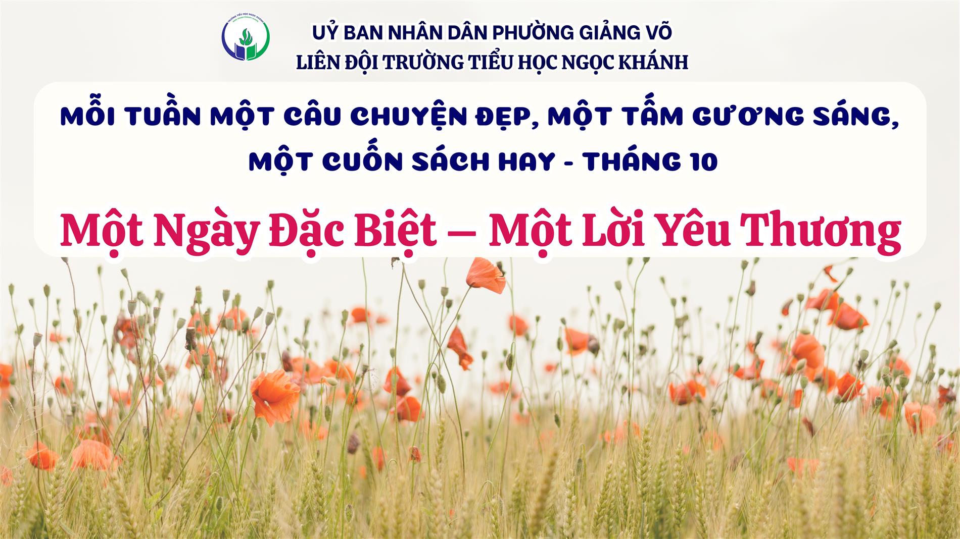 Mỗi tuần một câu chuyện đẹp, một cuốn sách hay, một tấm gương sáng tháng 10: Một ngày đặc biệt - Một lời yêu thương