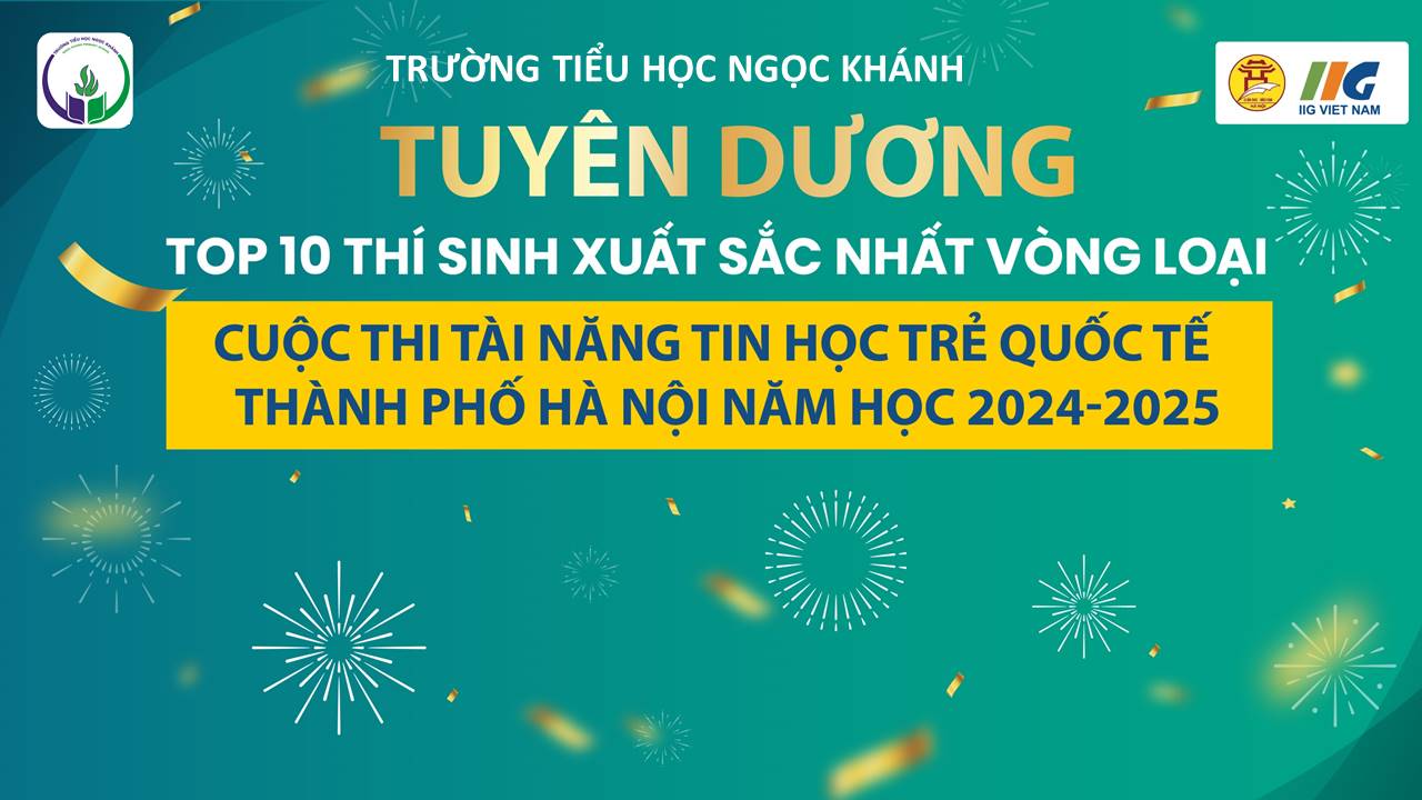 Tuyên dương Top 10 học sinh xuất sắc nhất vòng loại cuộc thi Tài năng Tin học trẻ quốc tế - TP Hà Nội năm học 2024-2025